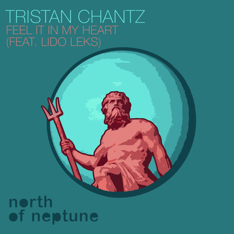 Tristan ChantZ Debuts On North Of Neptune With ‘Feel It In My Heart’ Ft. Lido Leks