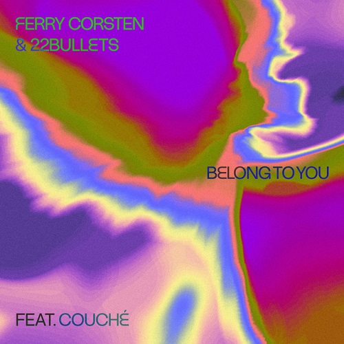Ferry Corsten & 22Bullets Meet Couché On Latest ‘Belong To You’